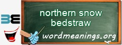 WordMeaning blackboard for northern snow bedstraw